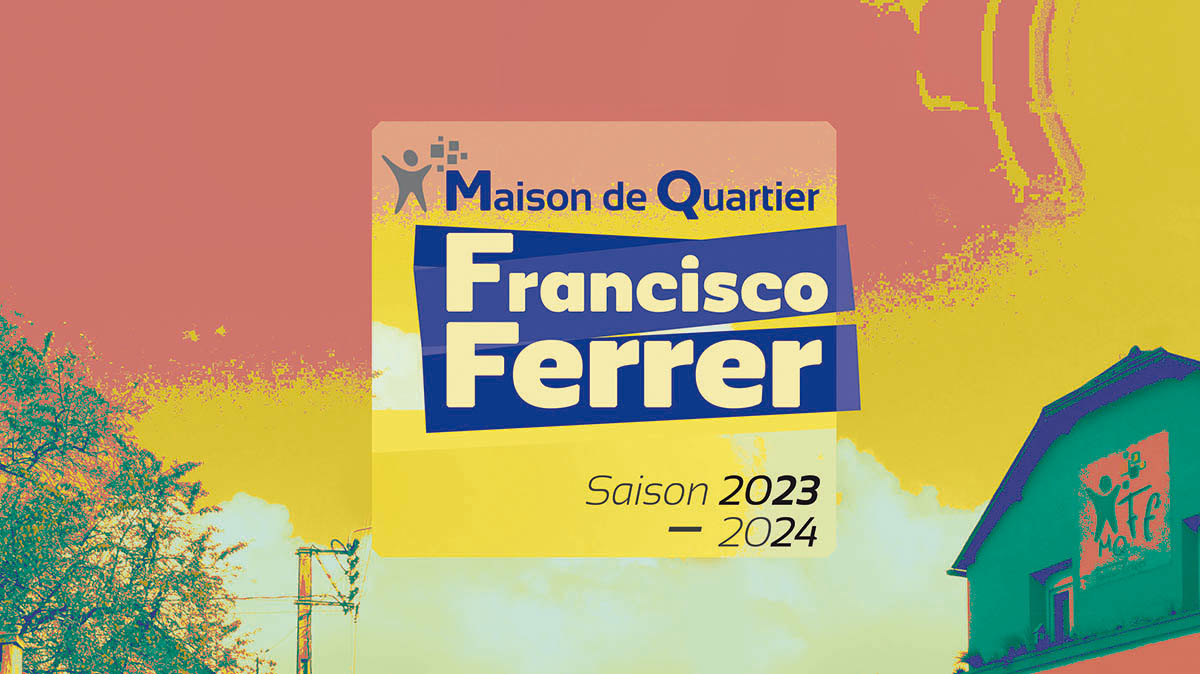entete saison 2023-2024 Maison de Quartier Francisco Ferrer